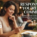 Best Responses to “You’re Hot” Comment