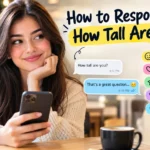 How to Respond to “How Tall Are You?”